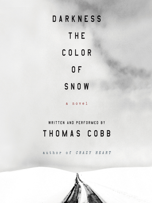 Title details for Darkness the Color of Snow by Thomas Cobb - Available
